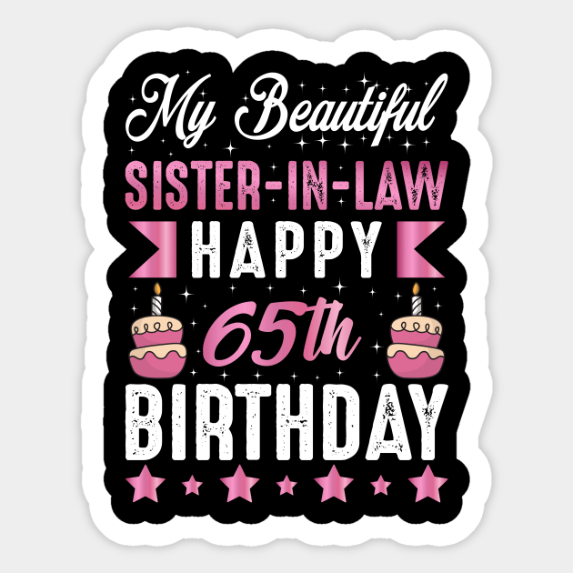 65th Birthday Sister In Law Happy Birthday Sister In Law Sticker